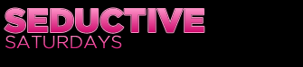 Club Se7en Seductive Saturdays